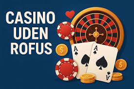 Casino Uden ROFUS Kampagner En Guide til Sikker Spiloplevelse