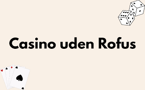 Casino Uden ROFUS - Spil Trygt Online Uden Begrænsninger